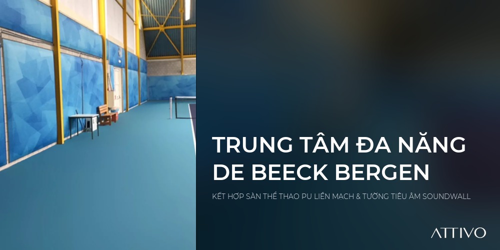 TRUNG TÂM ĐA NĂNG DE BEECK BERGEN - KẾT HỢP SÀN THỂ THAO PU LIỀN MẠCH & TƯỜNG TIÊU ÂM SOUNDWALL | Attivo International
