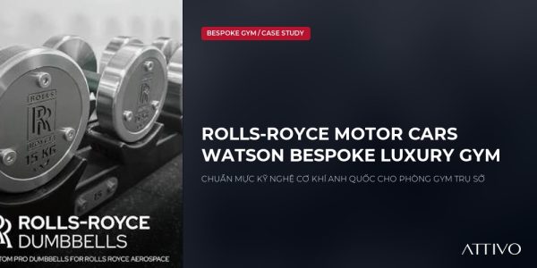 Rolls-Royce Motor Cars: Phòng Gym Bespoke Siêu Sang Cùng Thiết Bị Tạ Khối Watson Handcrafted 4