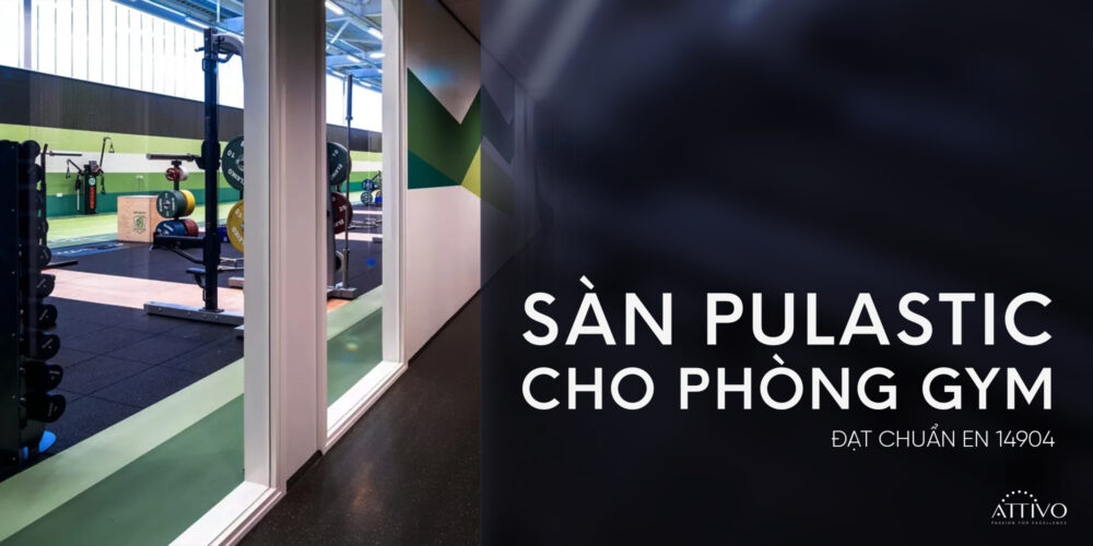 Sàn Pulastic Cho Phòng Gym: Vì Sao Đạt Chuẩn EN 14904 & Được Kiểm Định ISA Sport? 5