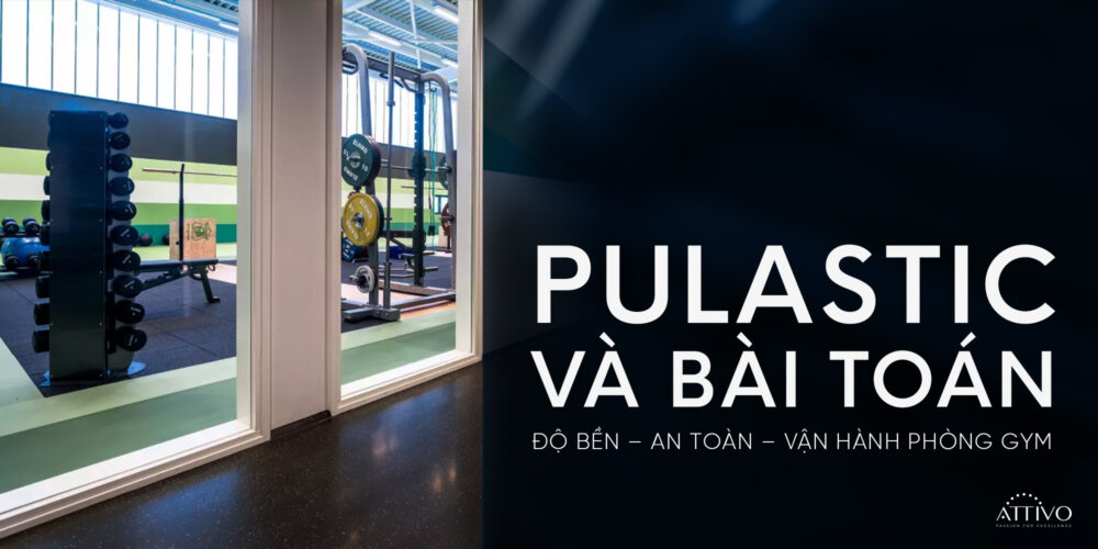 Vì Sao Phòng Gym Cao Cấp Lựa Chọn Sàn Pulastic Cho Phòng Gym? Giải Pháp Vận Hành 25+ Năm 6
